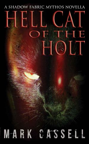 [Shadow Fabric Mythos 01] • Hell Cat of the Holt